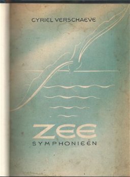 CYRIEL VERSCHAEVE**ZEESYMPHONIEËN**HARDCOVER**ZEEMEEUW**1936 - 7