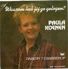 Paula Koenen ‎: Waarom Heb Jij Zo Gelogen (1986)