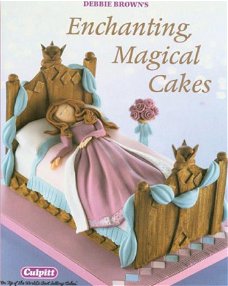 Enchanting, magical cakes, debbie brown
