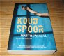 Matthew Hall - Koud Spoor - 1 - Thumbnail