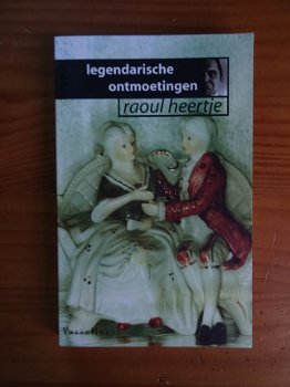 Legendarische ontmoetingen - Raoul Heertje - 1