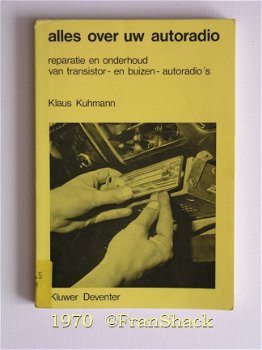[1970] Alles over uw autoradio, Kuhmann, Kluwer - 1