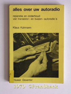 [1970] Alles over uw autoradio, Kuhmann, Kluwer