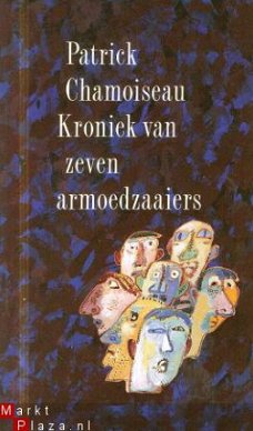 Chamoiseau, Patrick; Kroniek van de zeven armoedzaaiers