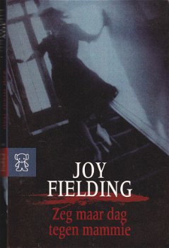 Joy Fielding Zeg maar dag tegen mama - 1