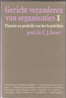 Prof. dr.C.J. Zwart: Gericht veranderen van organisaties I