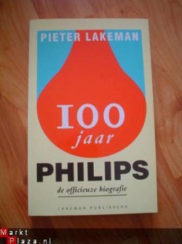100 jaar Philips door Pieter Lakeman - 1