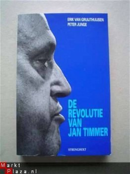De revolutie van Jan Timmer door Van Gruijthuijsen en Junge - 1