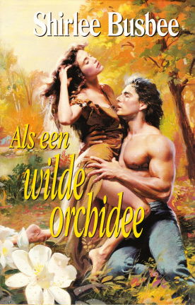 ALS EEN WILDE ORCHIDEE - Shirlee Busbee - nr. 1