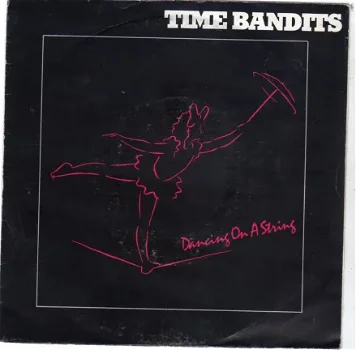 Time Bandits ‎: Dancing On A String (1985) - 1