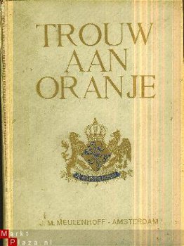 Leendertse, M.J. en F. Beelaerts; Trouw aan Oranje - 1