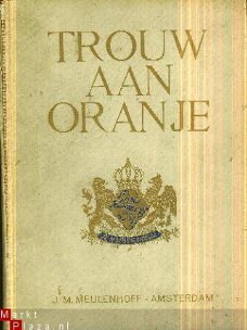 Leendertse, M.J. en F. Beelaerts; Trouw aan Oranje