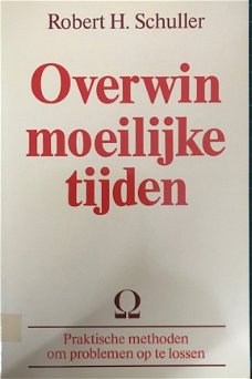 Overwin moeilijke tijden, Robert H.Schuller