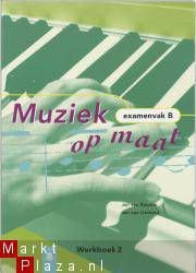 Muziek op Maat werkboek 2 Examenvak B ISBN: 9789011036307 - 1