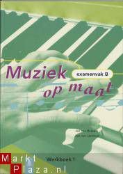 Muziek op Maat werkboek 1 Examenvak B ISBN: 9789011036291 - 1