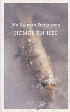 Jón Kalman Stefánsson; Hemel en Hel. ISBN 9789041415356