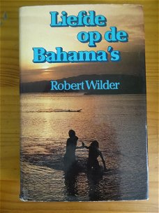 Liefde op de Bahama's - Robert Wilder