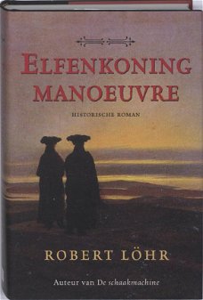 Robert  Löhr  -  Elfenkoning Manoeuvre  (Hardcover/Gebonden)