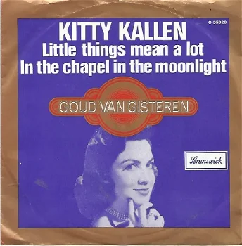 Kitty Kallen ‎: Little Things Mean A Lot / In The Chapel In The Moonlight - 1