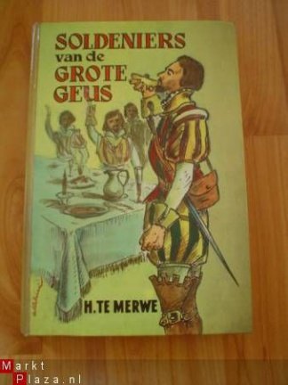 Soldeniers van de grote geus door H. te Merwe - nr. 1