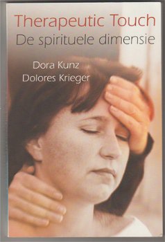 Dora Kunz, Dolores Krieger: Therapeutic Touch - De spirituele dimensie - 1