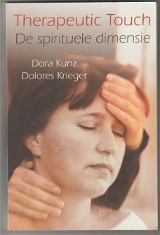 Dora Kunz, Dolores Krieger: Therapeutic Touch - De spirituele dimensie
