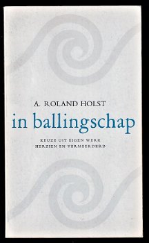 IN BALLINGSCHAP - keuze uit eigen werk - A. ROLAND HOLST - 1