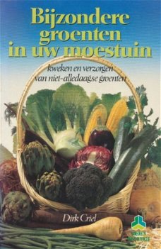Bijzondere groenten in uw moestuin, Dirk Criel