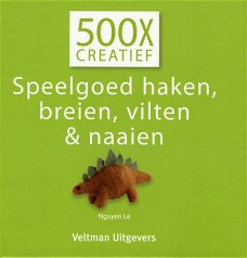 500x creatief,  Speelgoed haken, breien, vilten en naaien