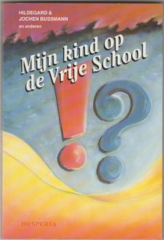 Hildegard, Jochen Bussmann e.a.: Mijn kind op de Vrije School - 1