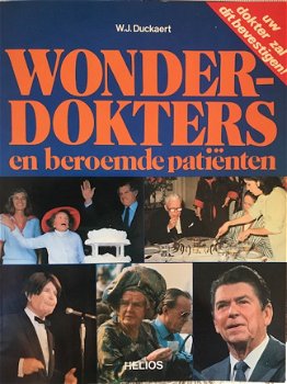 Wonderdokters en beroemde patiënten, W.J.Duckaert - 1