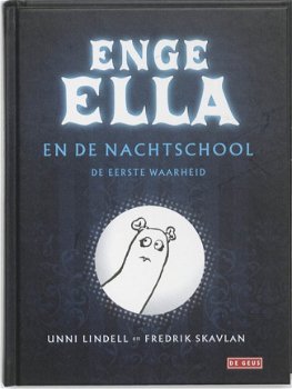 Unni Lindell - Enge Ella En De Nachtschool De Eerste Waarheid ( Hardcover/Gebonden) - 1