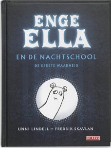 Unni Lindell  -  Enge Ella En De Nachtschool  De Eerste Waarheid  ( Hardcover/Gebonden)