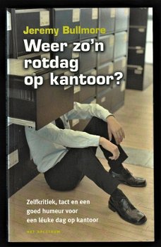 WÉÉR ZO'N ROTDAG OP KANTOOR? - Jeremy Bullmore - 1