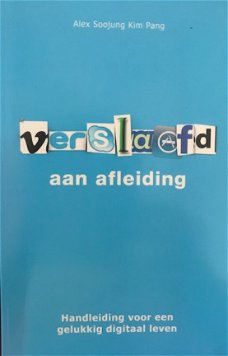 Verslaafd aan afleiding