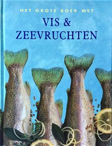 Ron de Heer  -  Het Grote Boek Met Vis & Zeevruchten  (Hardcover/Gebonden)