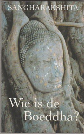 Sangharakshita: Wie is de Boeddha? - nr. 1