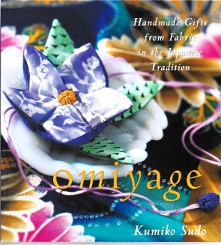Omniyage : Handmade Gifts from Fabric in the Japanese Tradition - Kumiko Sudo - 1