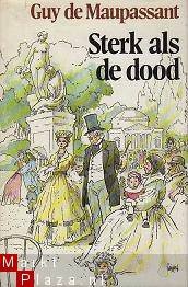 Guy de Maupassant - Sterk als de dood - 1