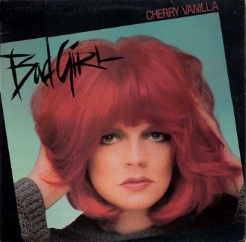 Cherry Vanilla ‎– Bad Girl -1978 _ New Wave, Punk, Hard Rock - Mint- review copy/never played - 1