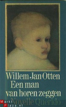 Otten, Willem Jan	Een man van horen zeggen. Novelle. - 1