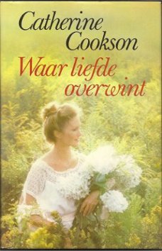 Waar liefde overwint: van Catherine Cookson