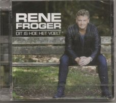 Rene Froger : Dit is hoe het voelt