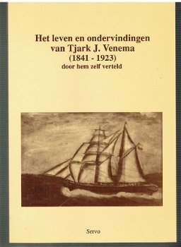 Het leven en ondervindingen van Tjark J. Venhema 1841-1923 (maritiem, scheepvaart) - 1