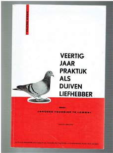 Veertig jaar praktijk als duivenliefhebber, Jacques Tournier