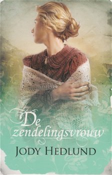 DE ZENDELINGSVROUW - Jody Hedlund - 1