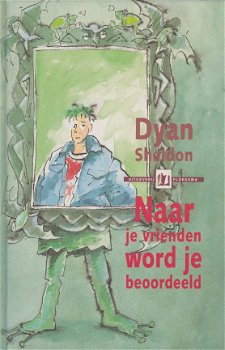 NAAR JE VRIENDEN WORD JE BEOORDEELD - Dyan Sheldon - 1