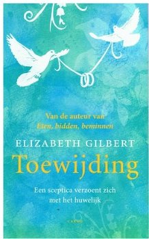 Elizabeth Gilbert = Toewijding - 0