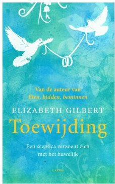 Elizabeth Gilbert = Toewijding
