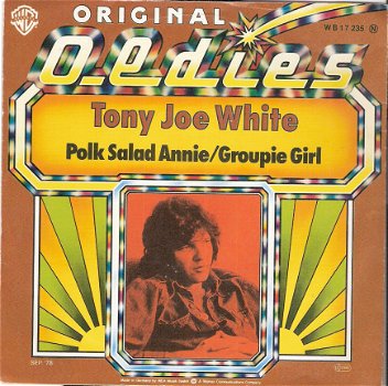 Tony Joe White -Polk Salad Annie & Groupy Girl / dubbelhit - 1